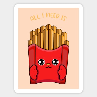 All i need is fries, cute fries kawaii for fries lovers. Magnet